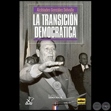 LA TRANSICIN DEMOCRTICA - Autor: ALCIBADES GONZLEZ DELVALLE - Ao 2019